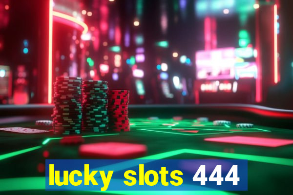 lucky slots 444